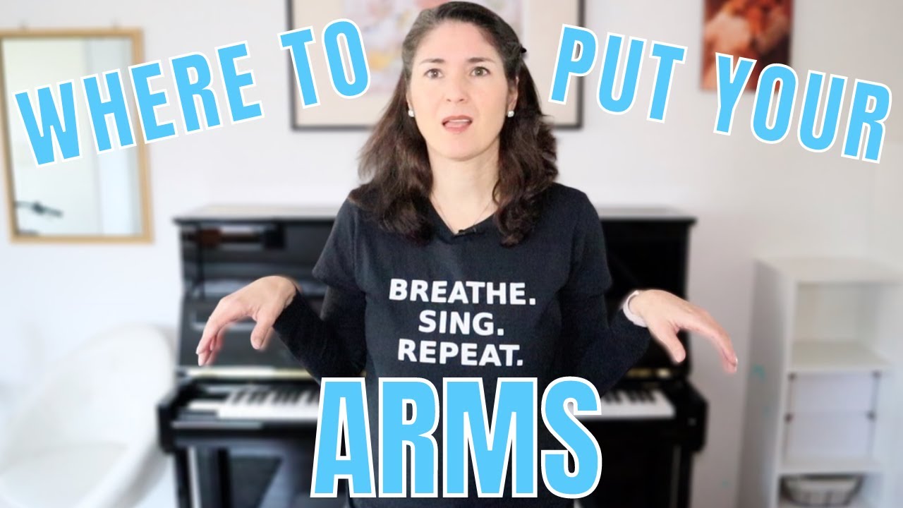 WHERE TO PUT YOUR ARMS WHEN YOU SING