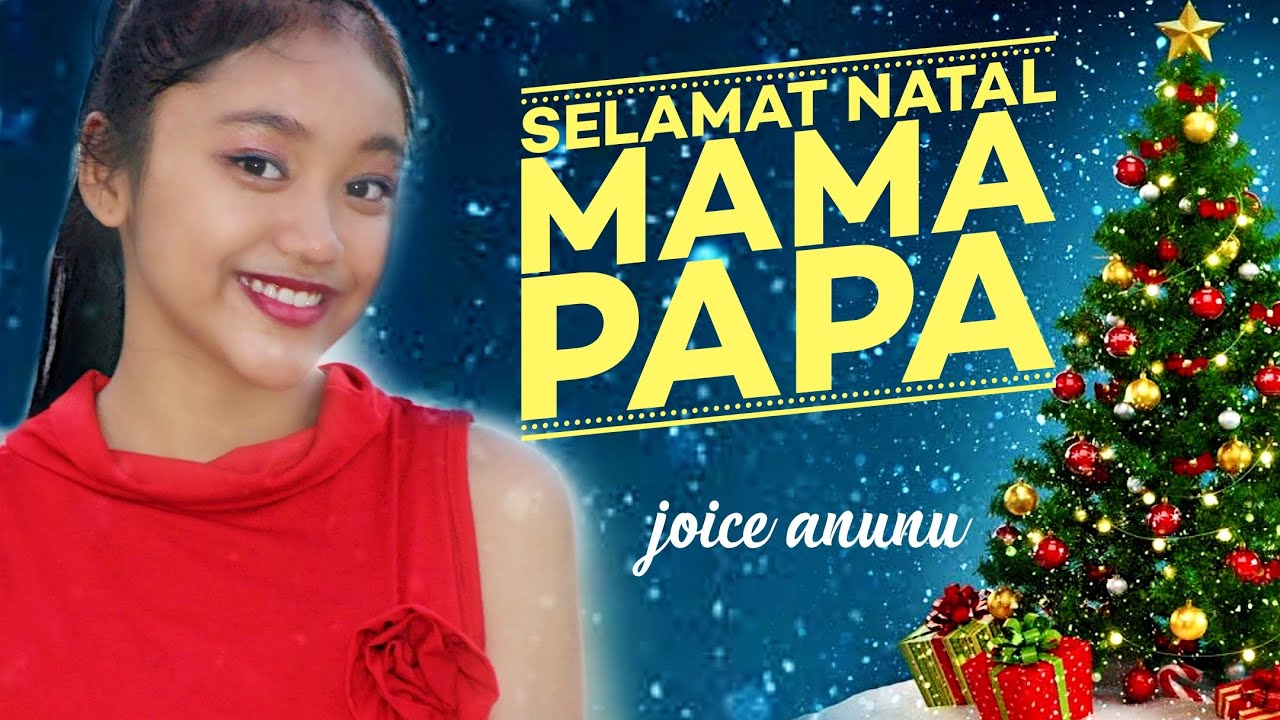 Lagu Natal 2022 // SELAMAT NATAL MAMA PAPA_Cover: Joice Anunu//Victor Hutabarat_Anak Rantau