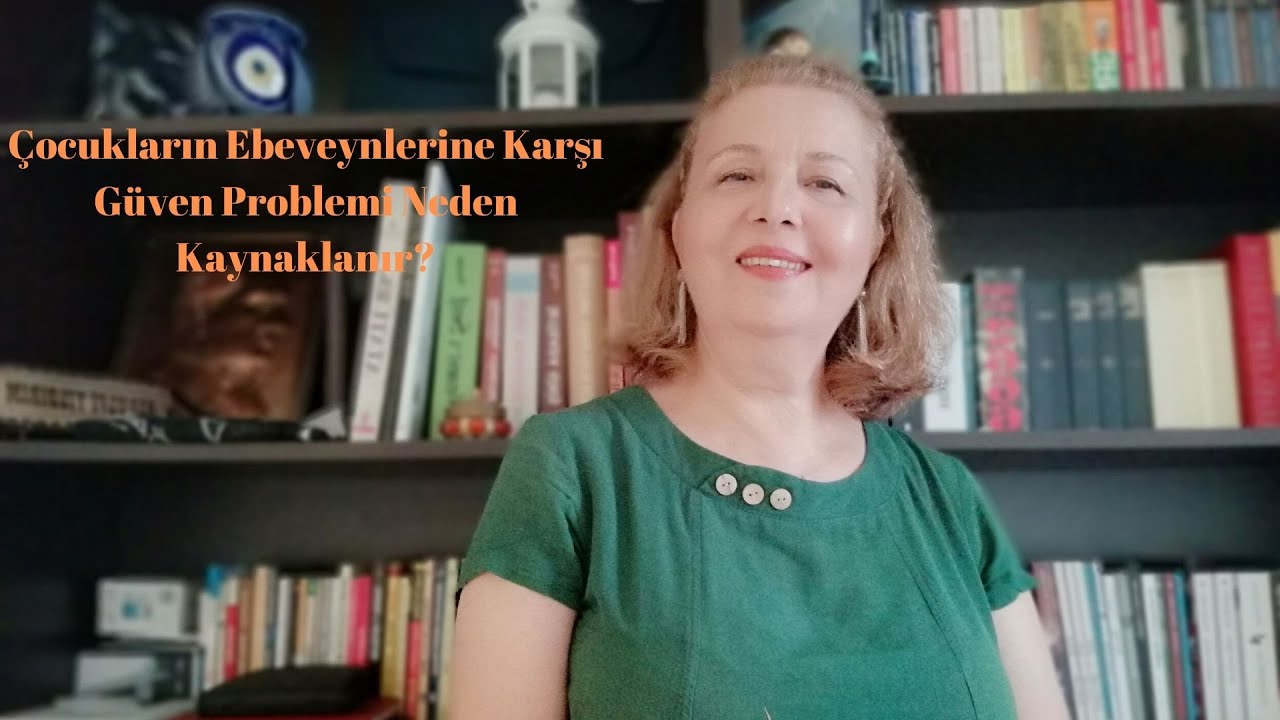 Çocukların Ebeveynlerine Karşı Güven Problemi Neden Kaynaklanır?