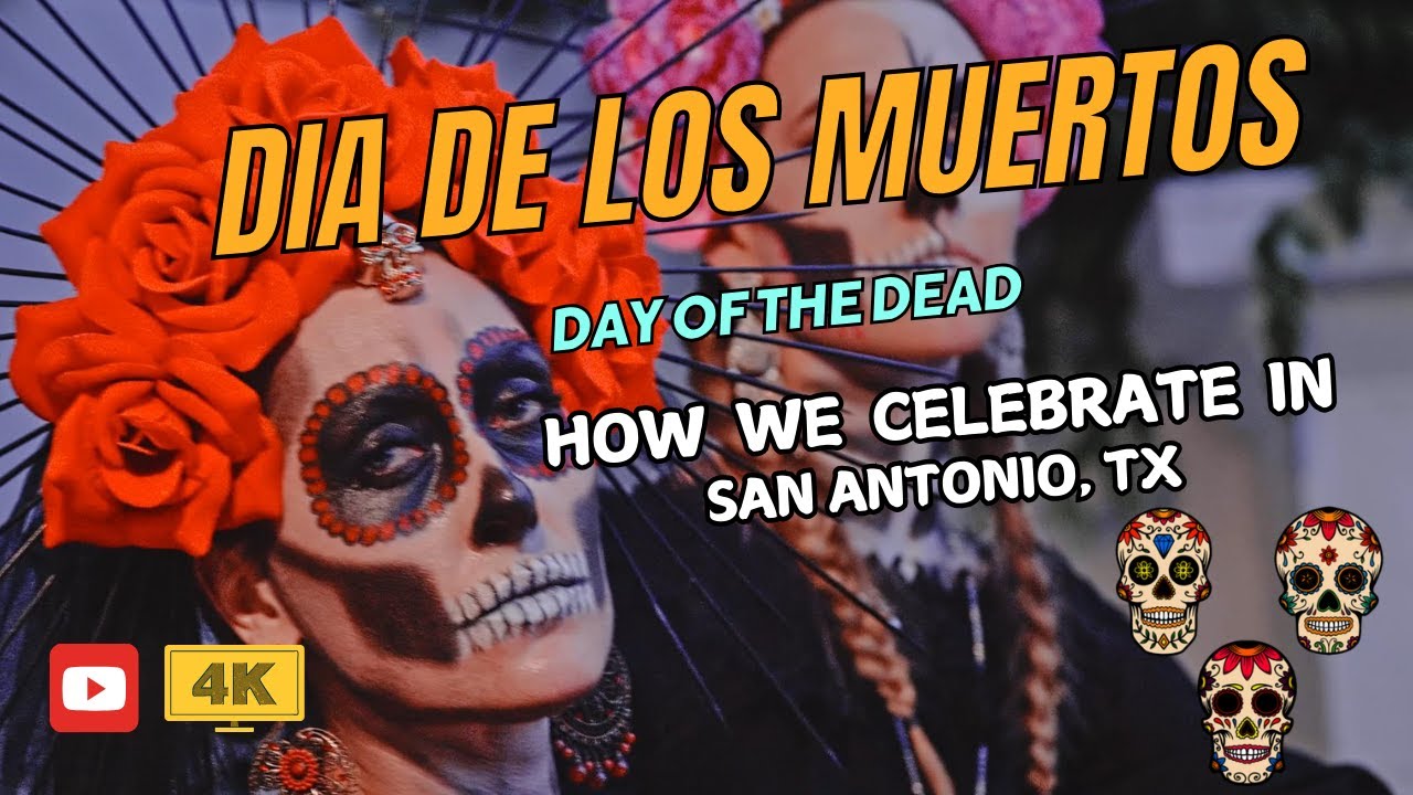 How San Antonio Celebrates Día de los Muertos | Day of the Dead Festivities |