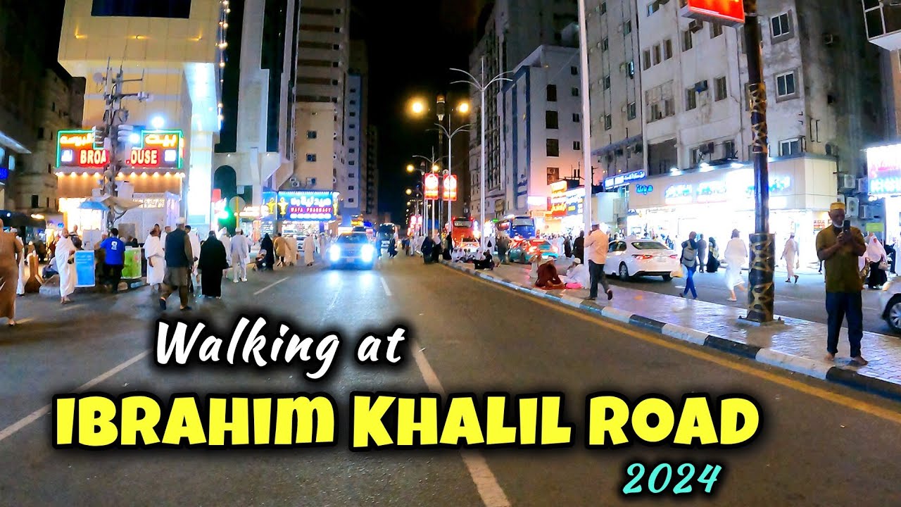 Ibrahim Al Khalil Road Makkah at Night | Makkah City Street Walk 2024 | Javed Iqbal Vlogs