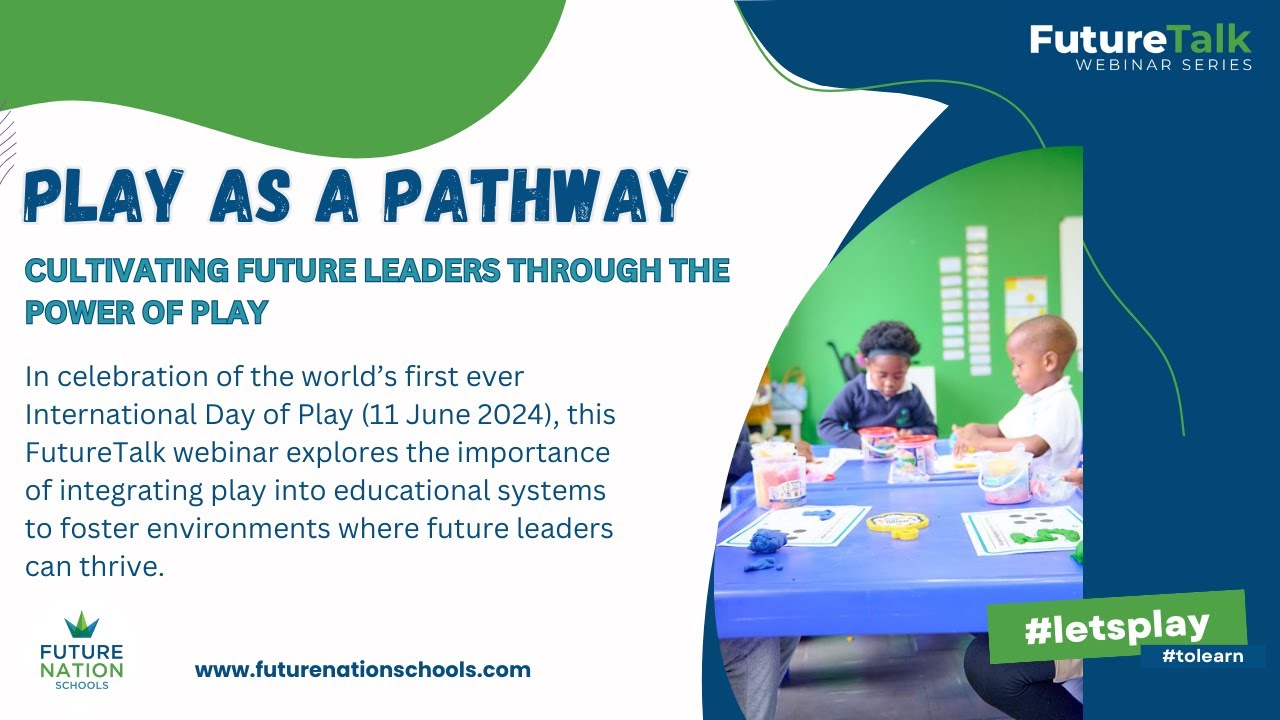 FutureTalk | Play as a Pathway: Cultivating Future Leaders Through the Power of Play
