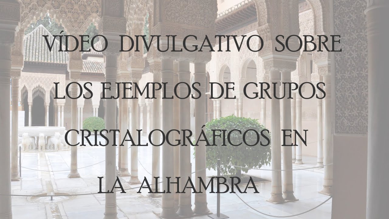 Los grupos cristalográficos en la Alhambra, Elora Prados Raya