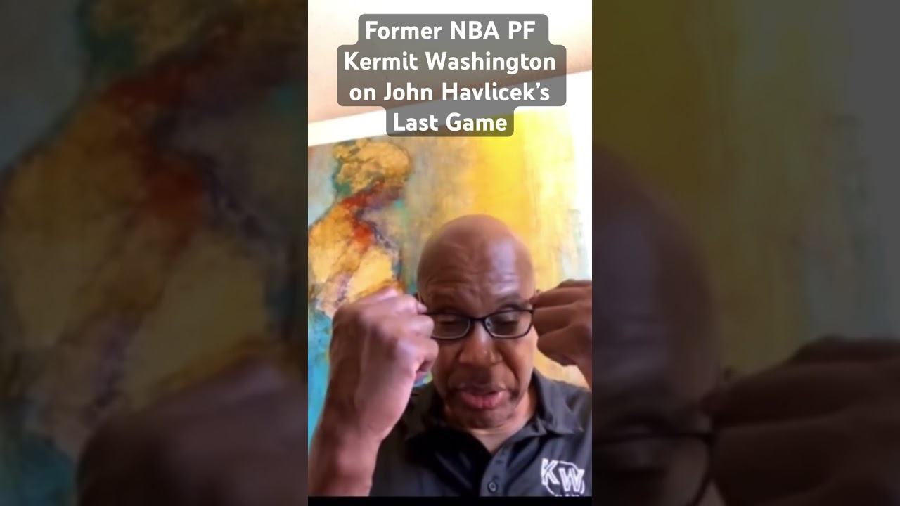 Former NBA PF Kermit Washington on John Havlicek&rsquo;s Last Game #nba #celtics #shorts