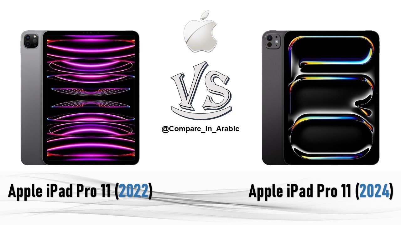 مقارنة Apple iPad Pro 11 2022 VS Apple iPad Pro 11 2024