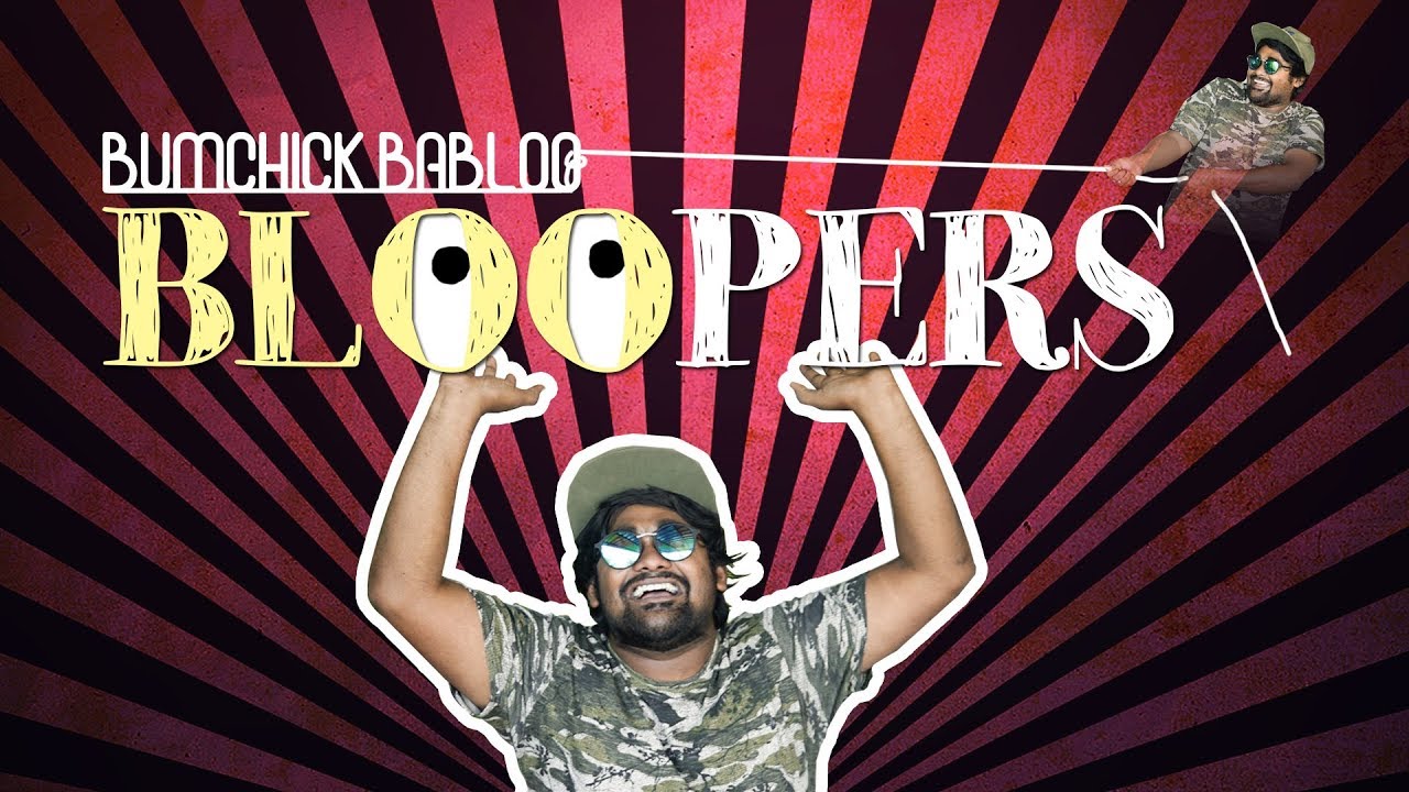BLOOPERS || BUMCHICK BABLOO || Tamada Media