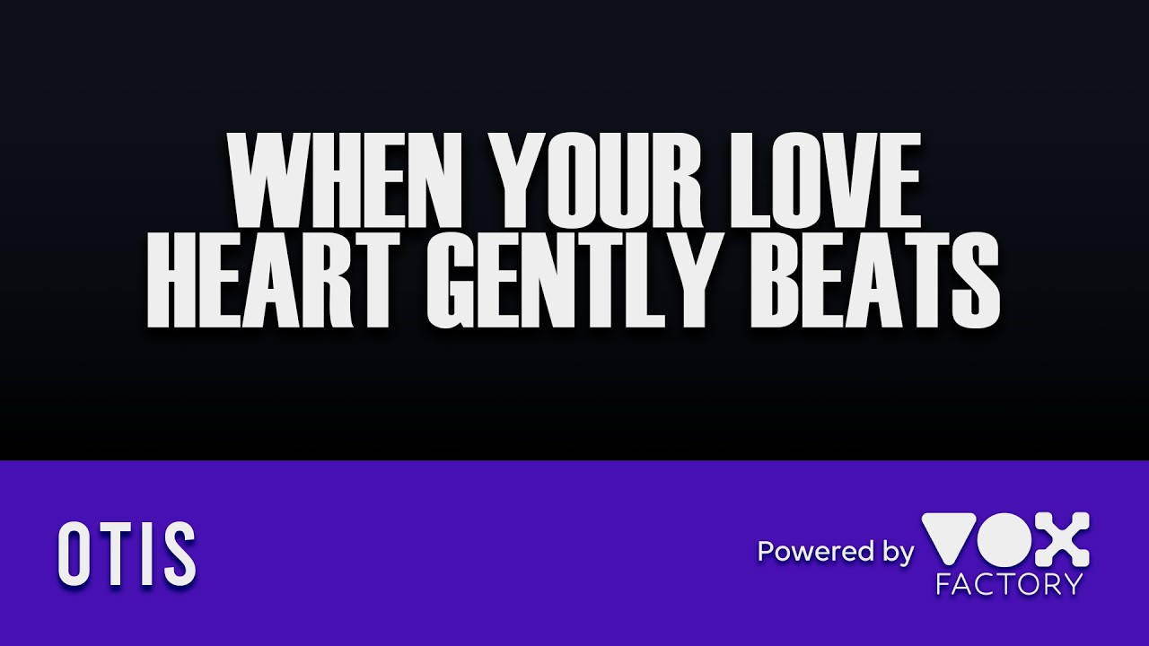 Otis Kingston - When Your Love Heart Gently Beats