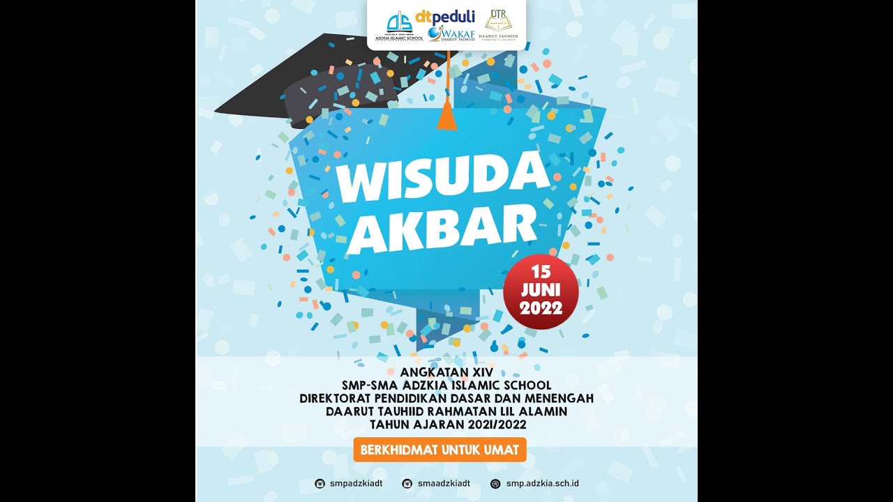 LIVE WISUDA AKBAR ADZKIA ISLAMIC SCHOOL PESANTREN DAARUT TAUHIID SERUA ANGKATAN 14