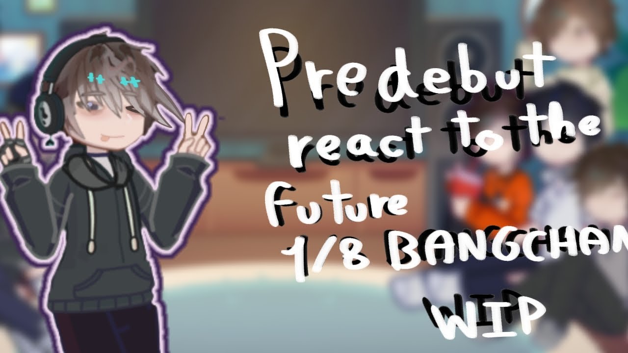 W.I.P | X2 | Pre debut Stray kids react to their future... | part 1/8