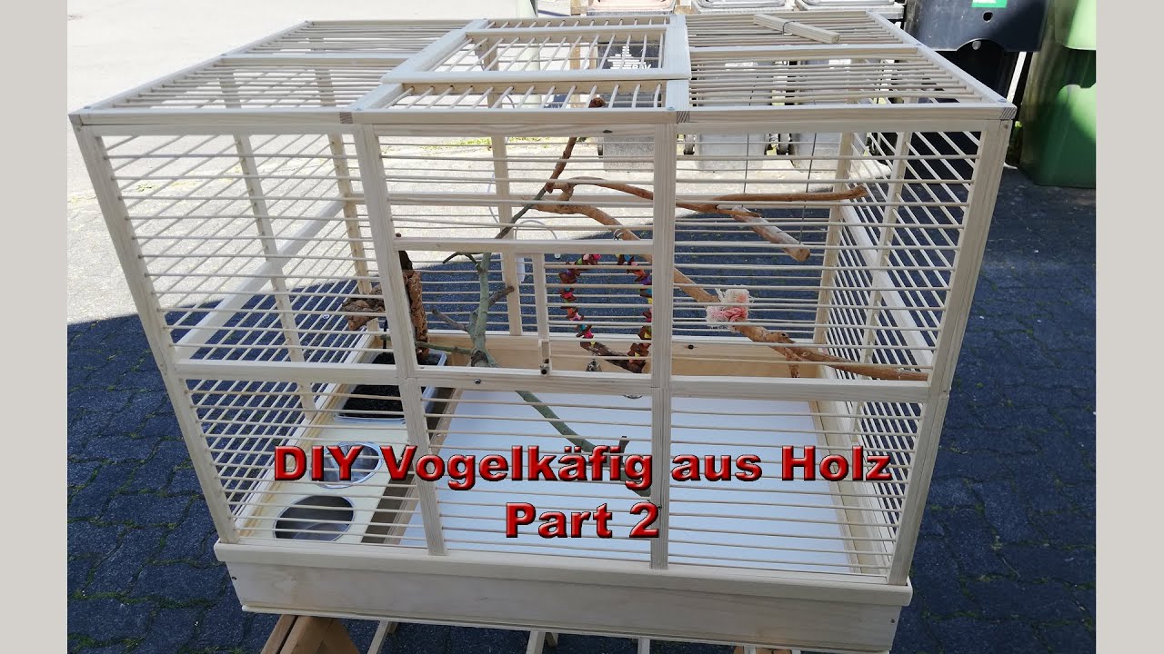 DIY Vogelkäfig aus Holz für unter 100€ - Part 2 von 2 als extra gab es eine DIY Wellensittichdusche