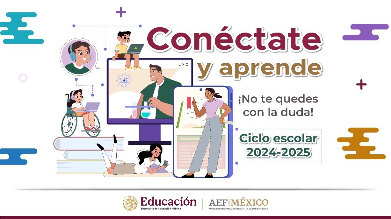 Conéctate y aprende ¡No te quedes con la duda! Ciclo escolar 2024-2025