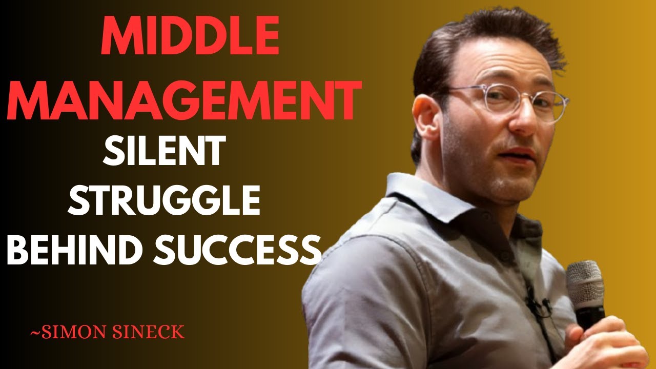 Middle Management: The Silent Struggle Behind Success|| BEST SPEECH BY SIMON SINEK