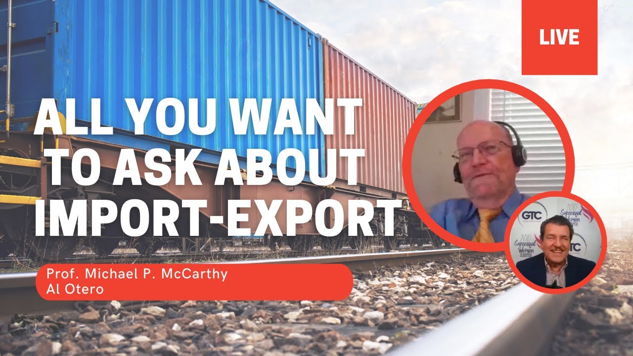 All  What You Are Afraid To Ask About Import-Export, with Prof. Michael P. McCarthy | LIVE WEBINAR