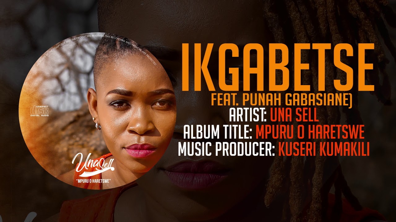 UNA SELL- Ikgabetse Feat. Punah Gabasiane (AUDIO)