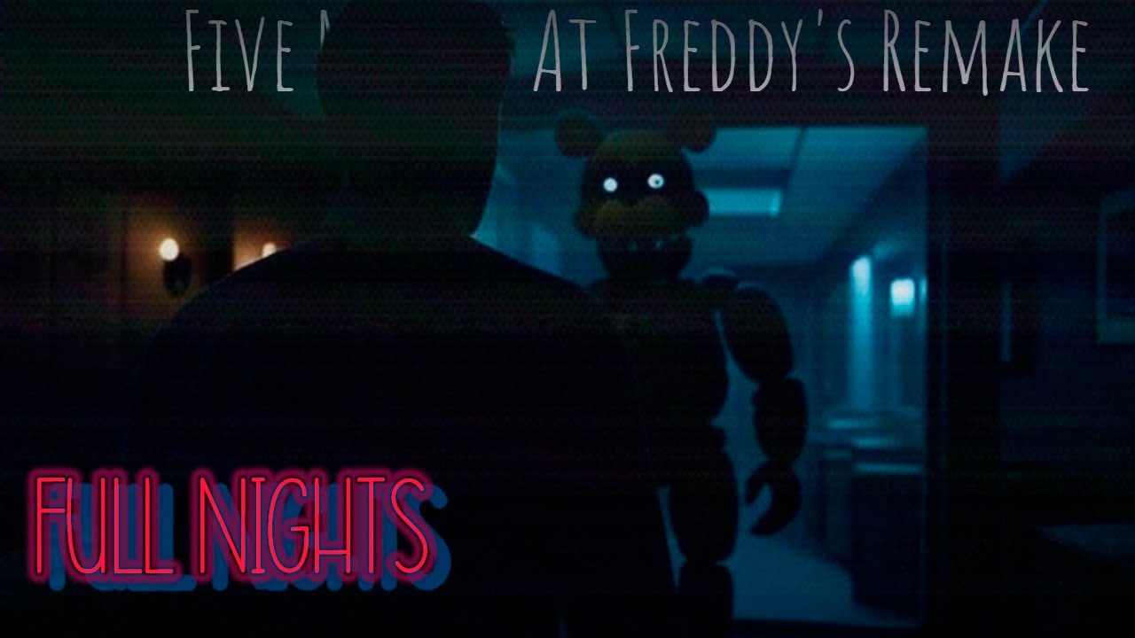 Five Nights At Freddy's Remake FNAF No Commentary Full Nights