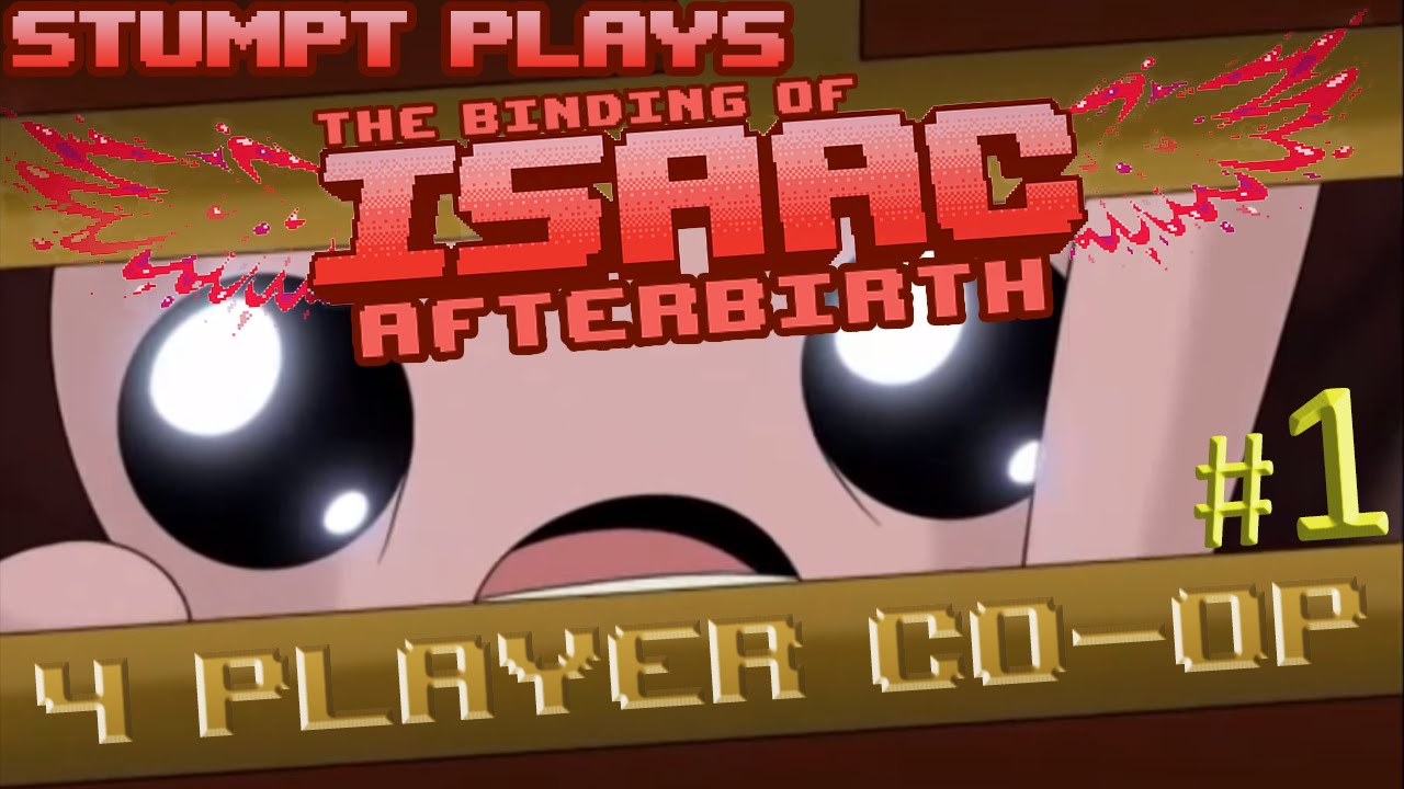 The Binding of Isaac: Afterbirth Co-op - #1 - Hush Baby (4 Player Gameplay)