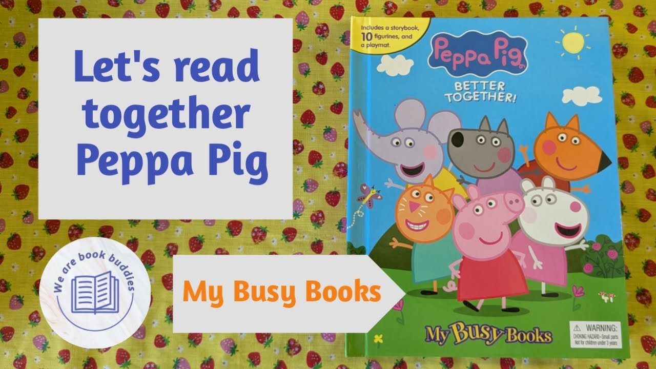 Let's read together Peppa Pig Better Together My Busy Book. Storybook 10 figurines and playmat