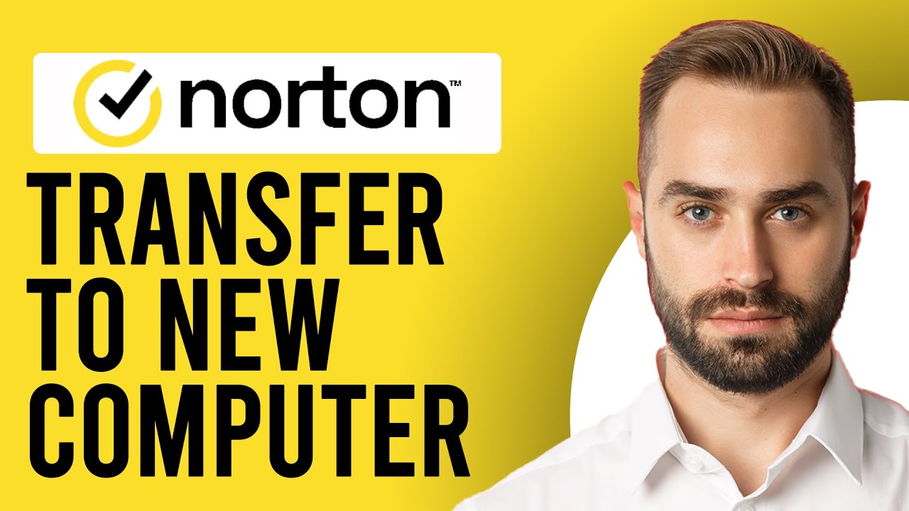 How to Transfer Norton Antivirus to New Computer (Step-by-Step Process)