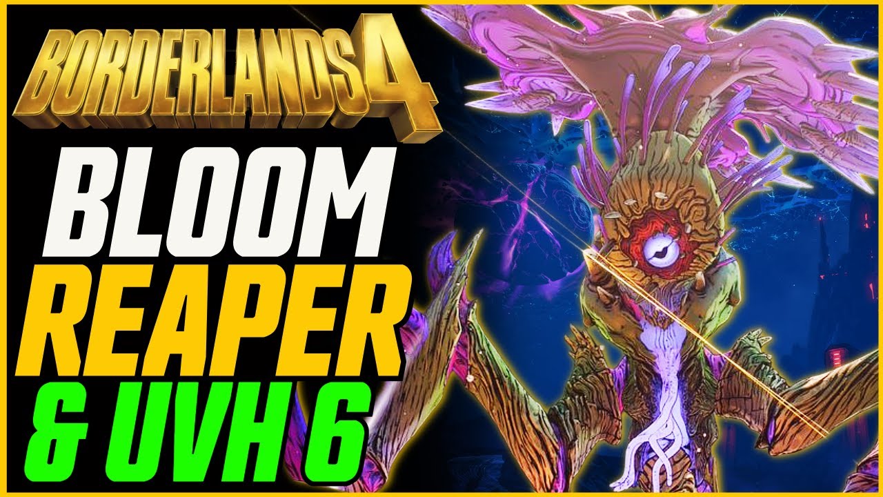 BLOOMREAPER & UVH6: Expectations, Details & More // Borderlands 4 Discussion