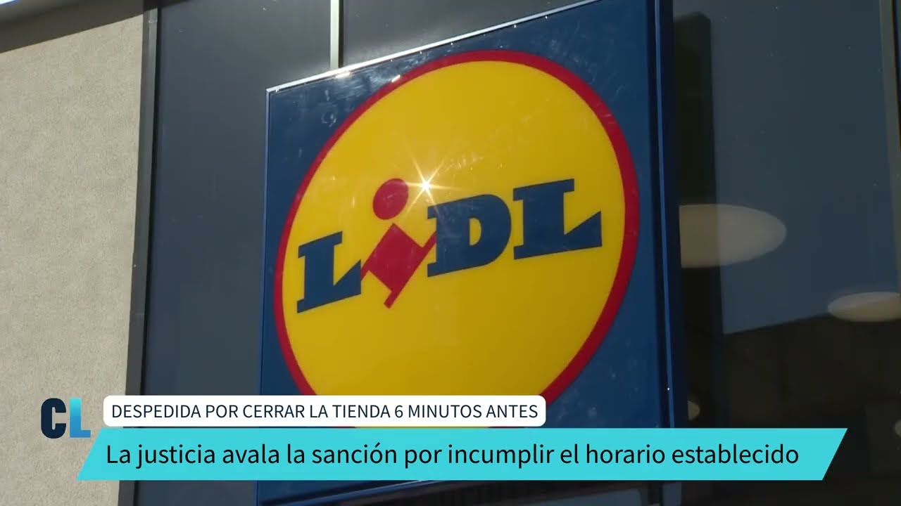 Una trabajadora de Lidl despedida por cerrar el supermercado 6 minutos antes de su hora