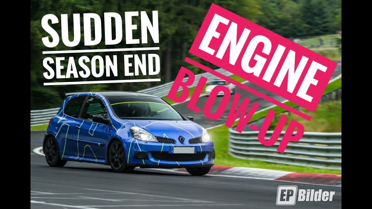 Nordschleife | Engine Blow-Up  | Clio RS | no crash | HD
