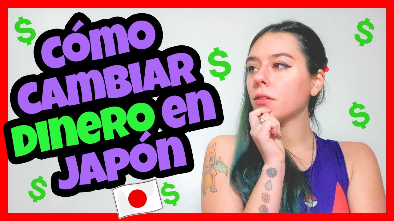 ✅💲 5 Formas de conseguir 💲 YENES en JAPÓN [NO PIERDAS DINERO⛔] 🇯🇵 - Como cambiar DINERO