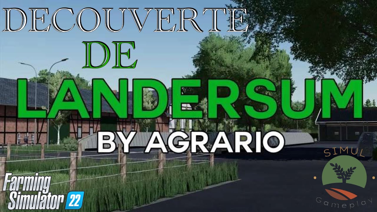 [FS22] Découverte de Landersum, La MEILLEURE map multijoueur?