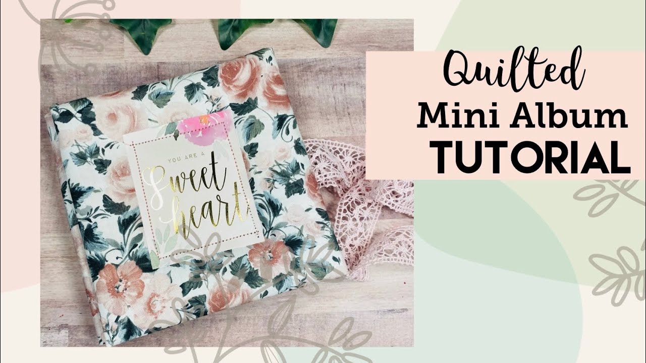 Quilted 3D Mini Album Tutorial - Step by Step