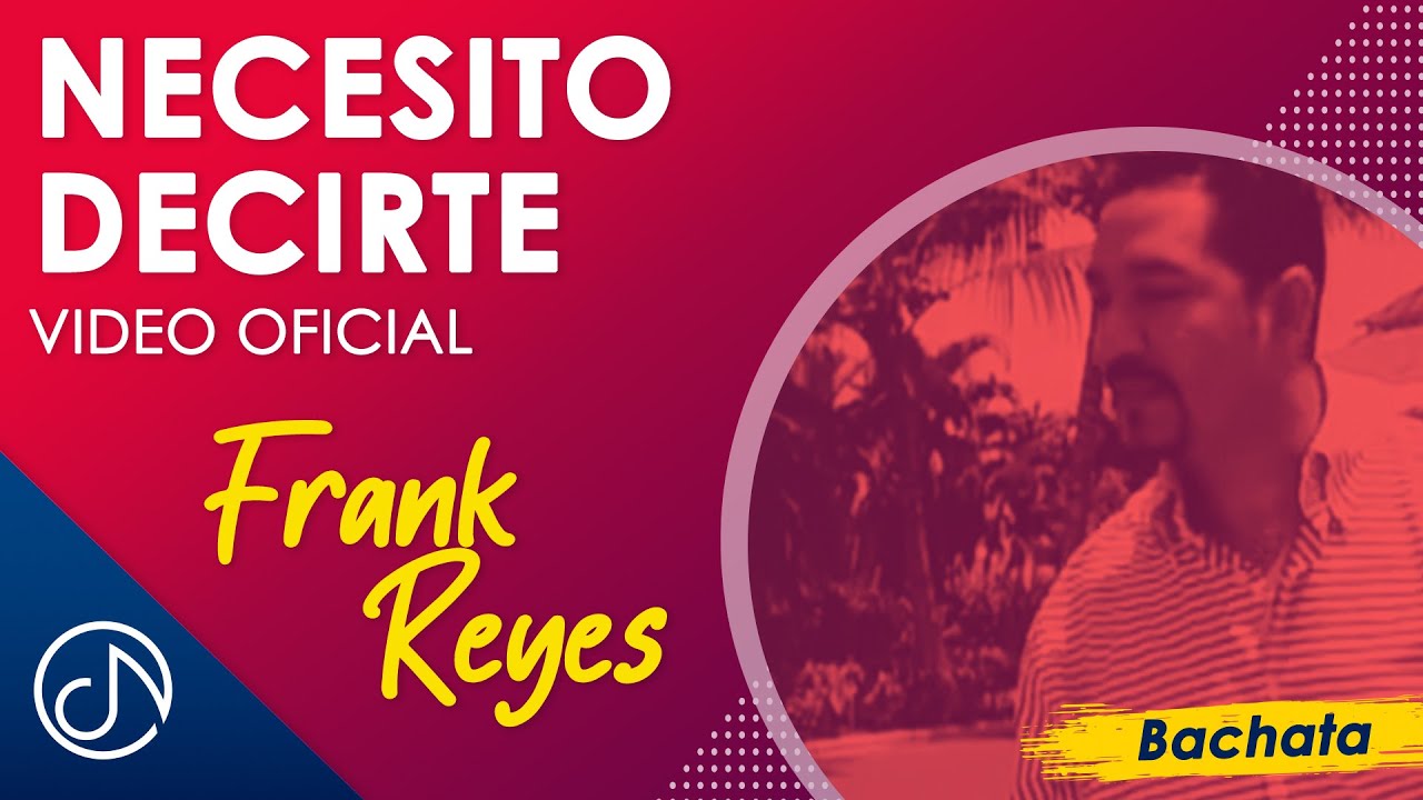 Necesito DECIRTE 🤭 - Frank Reyes [Video Oficial]
