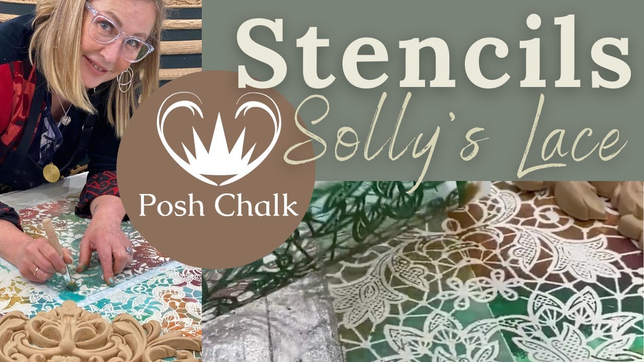 Introducing Solly's Lace and the new Posh Chalk Stencils