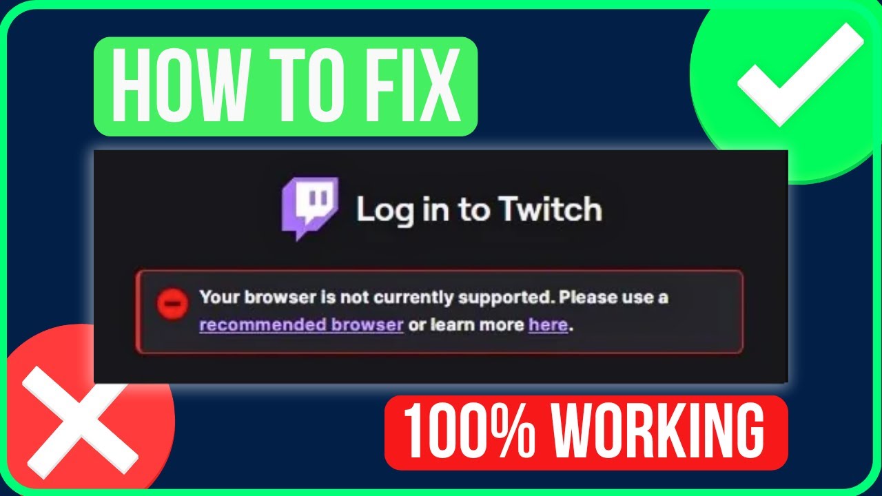 Your Browser is Not Currently Supported Twitch [FIXED]