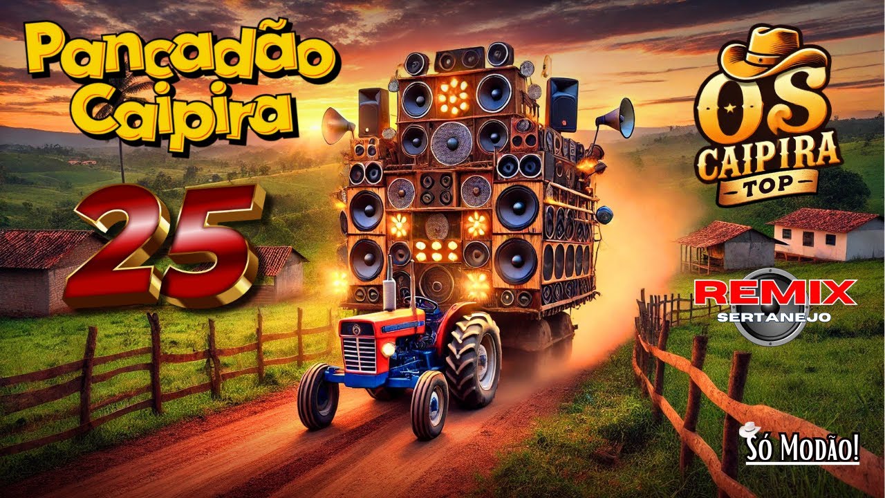 Pancadão Caipira  25 (REMIX) Os Caipira Top 2025 #oscaipiratop #modao #remixsertanejo #remix