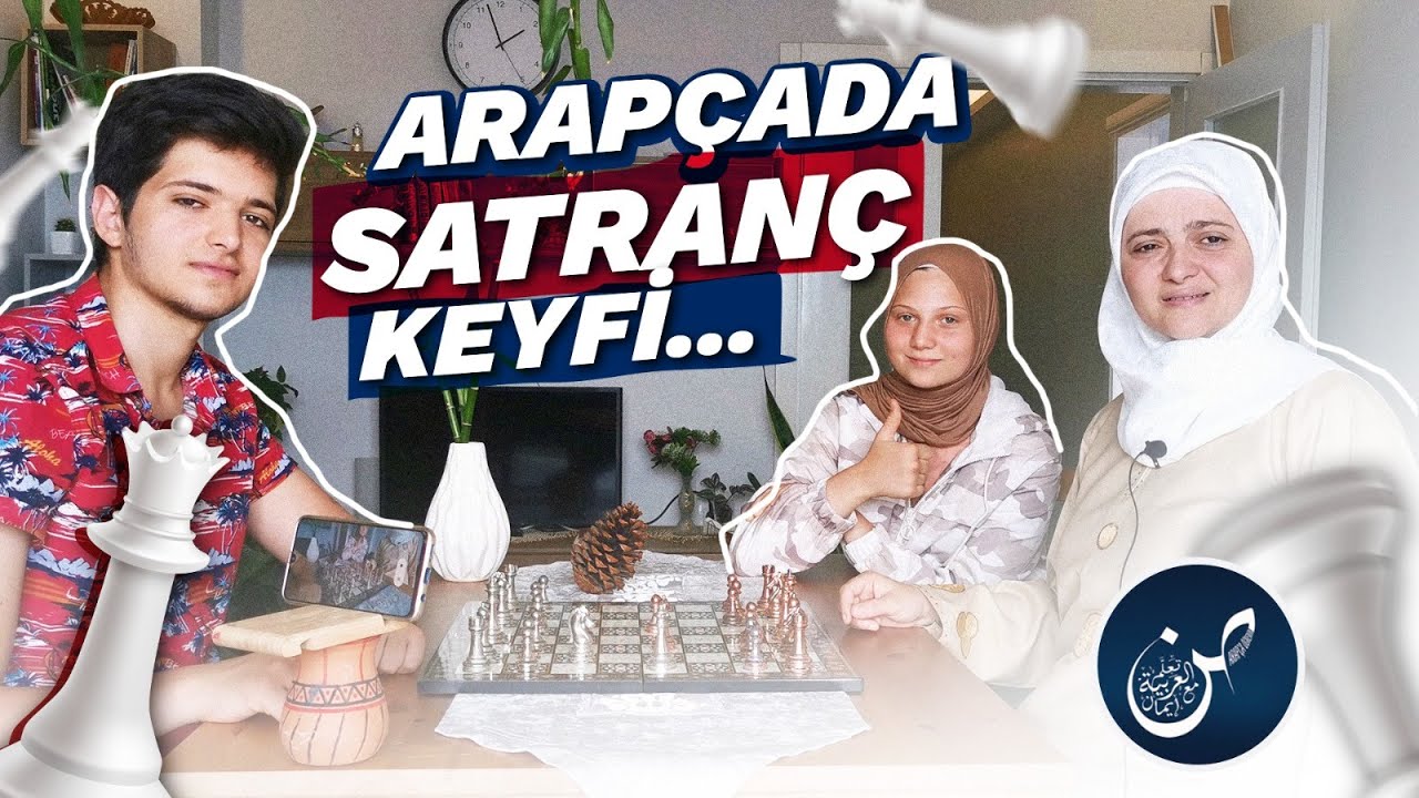 iman ile arapça öğren - arapça'da Satranç Keyfi / تعلم الشطرنج باللغة العربية #Arapça_Dersleri