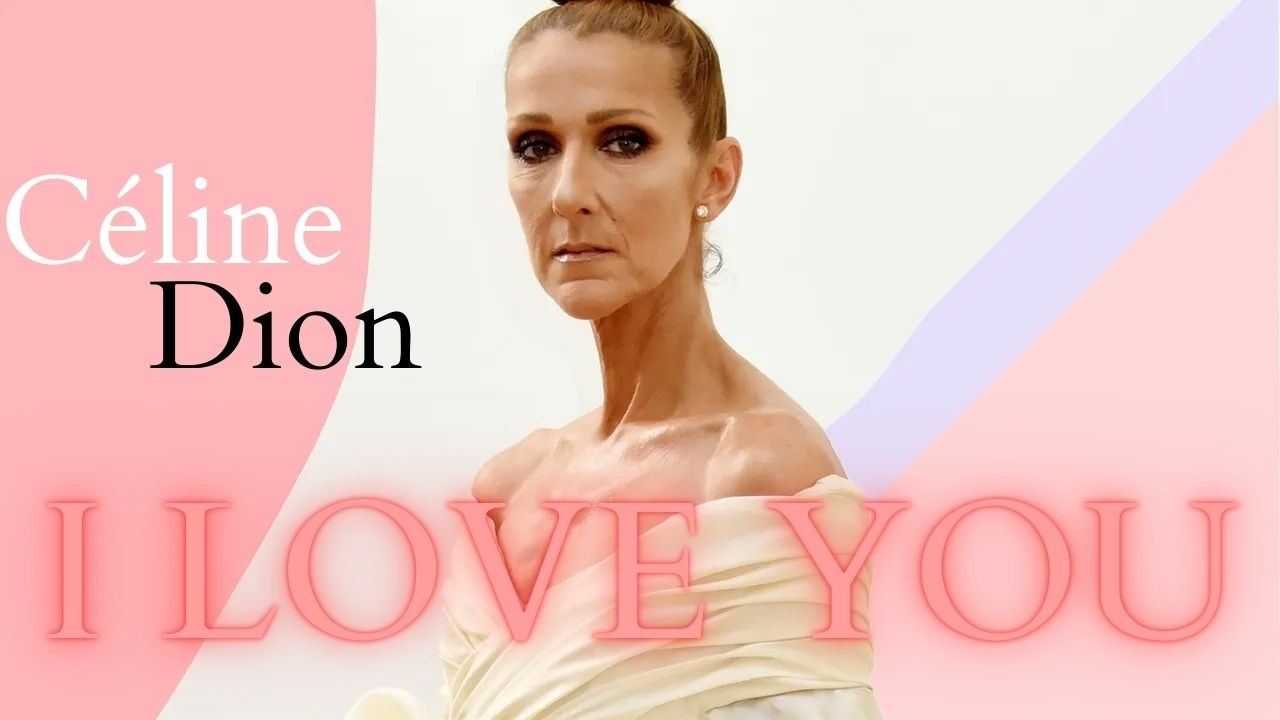 Celine Dion I love You- Best mix video- Songs for YOU