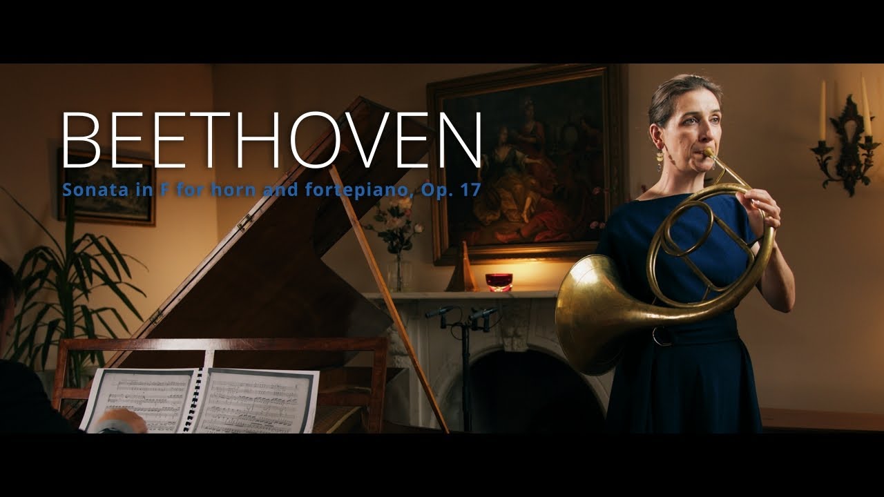 Ludwig van Beethoven, Sonata in F for horn and fortepiano, Op. 17 - Anneke Scott & Steven Devine