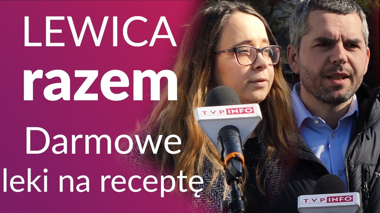 Lewica Razem - Partia Razem do PE: Darmowe leki na receptę / Marcelina Zawisza i Maciej Konieczny