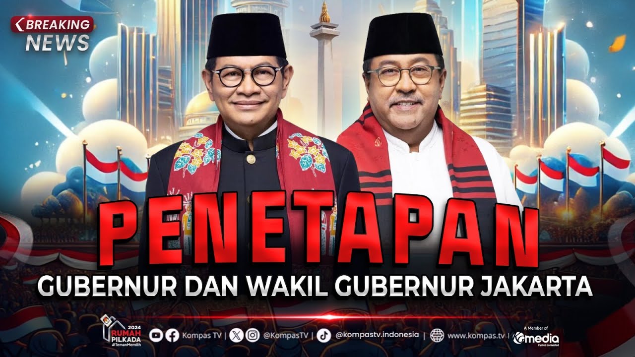 BREAKING NEWS - KPU Tetapkan Pramono-Rano sebagai Gubernur dan Wagub  Jakarta