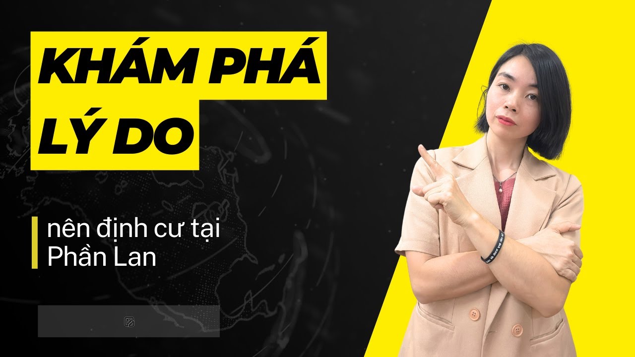 Khám phá lý do nên định cư tại Phần Lan