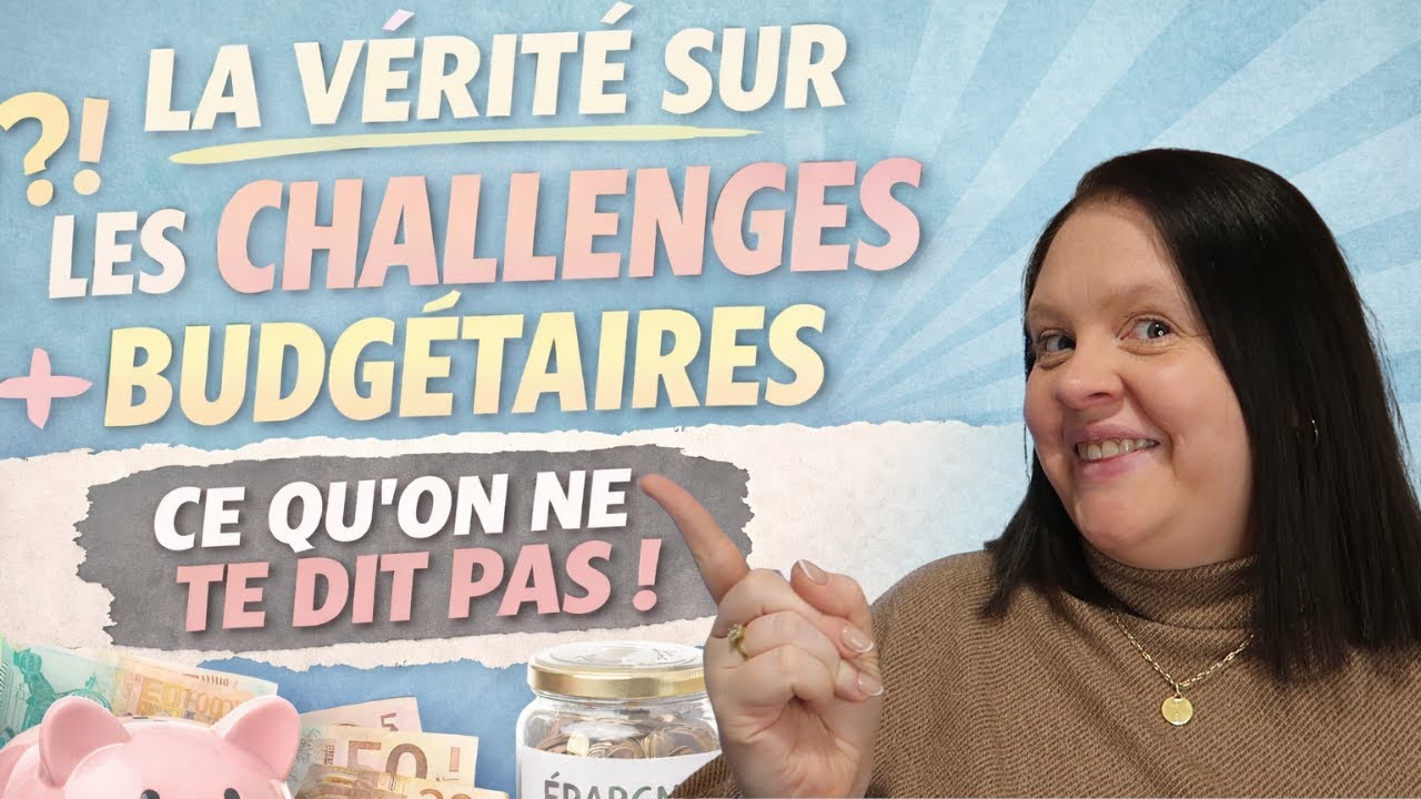 La vérité sur les challenges budgétaires (personne ne te le dit)
