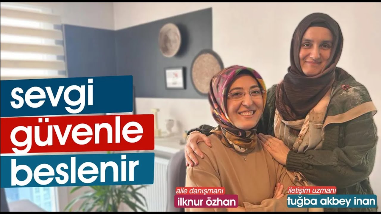 İletişimde Güven ve Sevgi | Aile Danışmanı İlknur Özhan'a Konuk Oldum