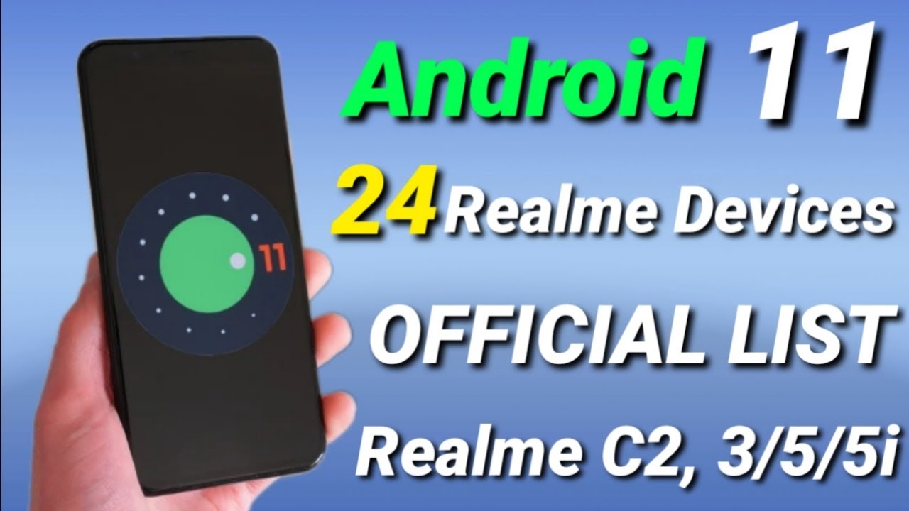 Realme Android 11 Official List | Realme Android 11 Device List Realme c2, Realme 5, Realme 5i