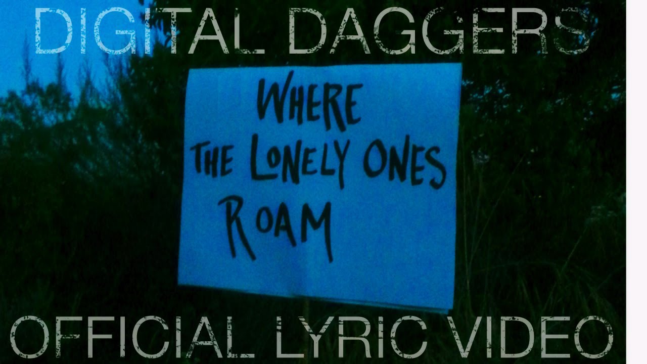 Digital Daggers - Where the Lonely Ones Roam [Official Lyric Video]
