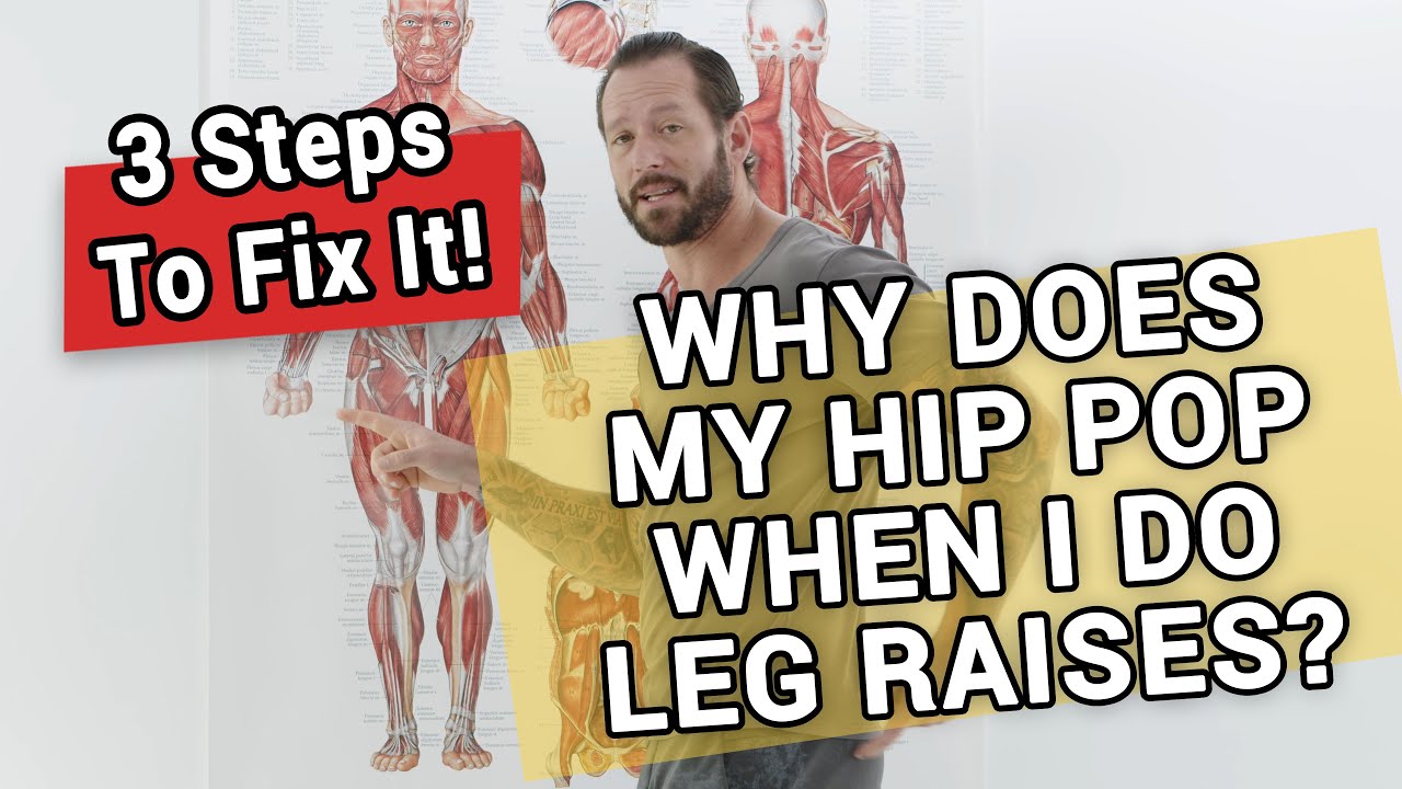 Why does my hip pop when doing leg raises? How to fix it?