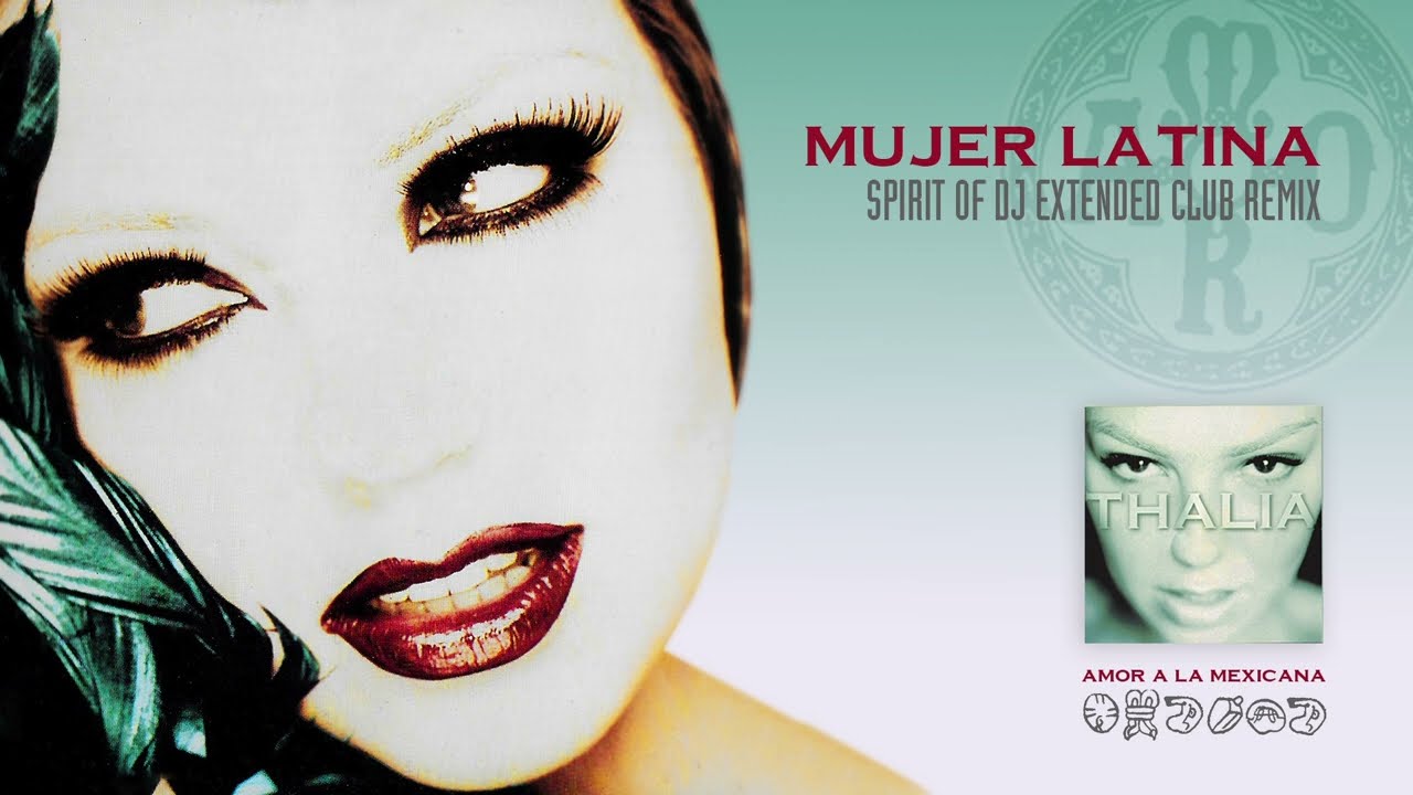 Thalia - Mujer Latina (Spirit of DJ Extended Club Remix) - (Official Audio)
