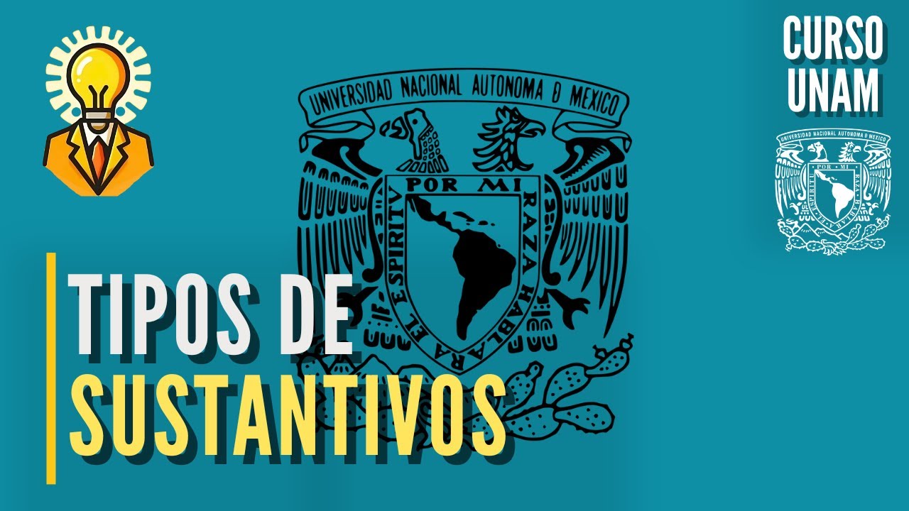 📚 Los SUSTANTIVOS | Qué son y sus usos en la oración | Curso UNAM español