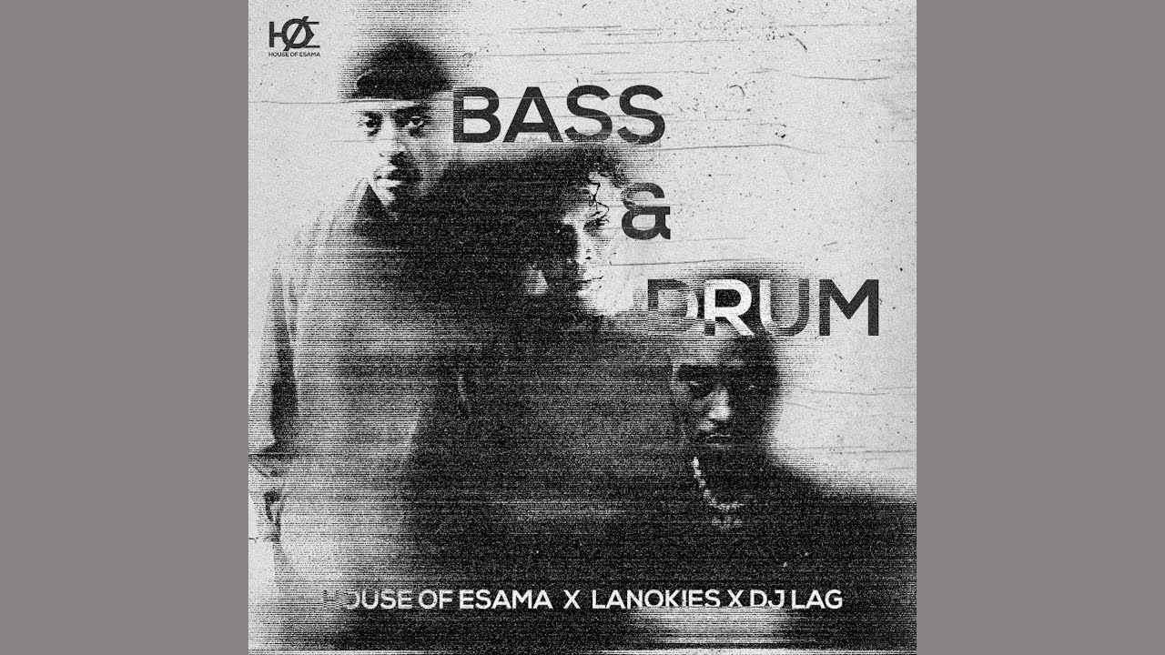 House Of ESAMA, Lanokies & DJ Lag - Bass & Drum (Official Audio)