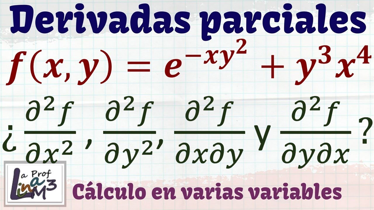 Segundas derivadas parciales y derivadas parciales mixtas | La Prof Lina M3