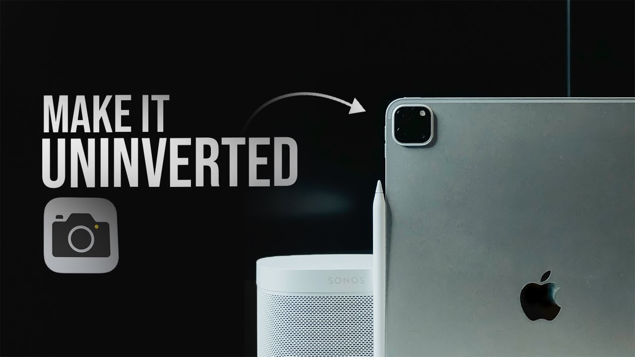 How to Make iPad Camera not Inverted (tutorial)