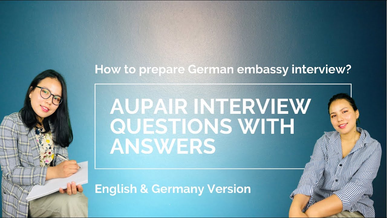 Questions and Answers for Aupair Visa Interview in German embassy/German and English version