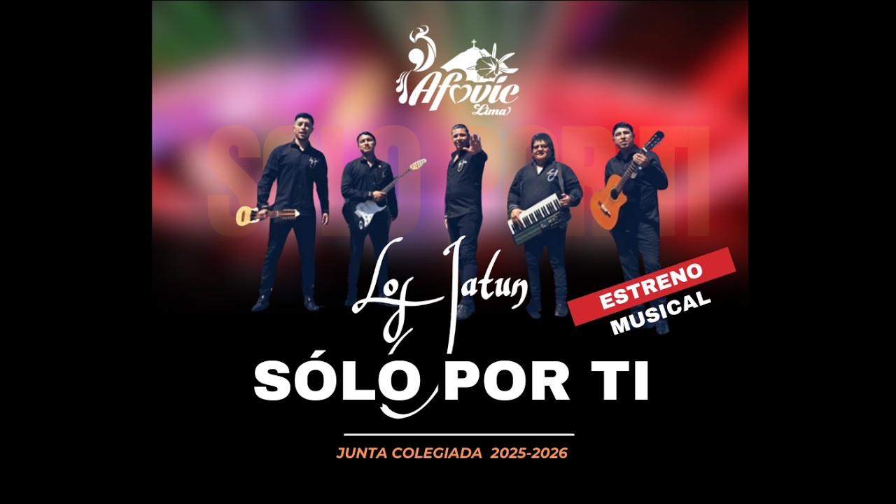 SÓLO POR TI - LOS JATUN - CAPORALES AFOVIC FILIAL LIMA (ESTRENO)